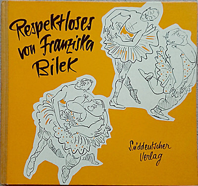 Respektloses von Franziska Bilek / Süddeutscher Verlag 1961