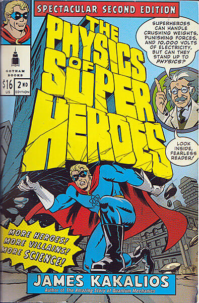 James Kakalios: The Physics of Super Heroes Spectacular Second Edition