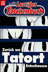 Lustiges Taschenbuch 539: Zurück am Tatort Entenhausen (Z: 1)