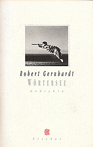 Robert Gernhardt: Wörtersee. Gedichte