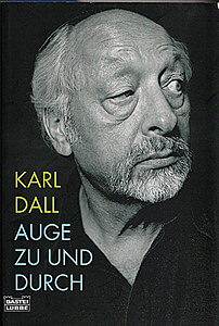 Karl Dall: Auge zu und durch (Taschenbuch, Bastei Lübbe, 2008)