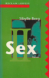 Sibylle Berg: Sex II (Taschenbuch, Reclam Leipzig 2000)