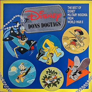 Disney Dons Dogtags The Best of Disney Military Insignia from World War II