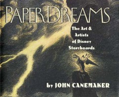 John Canemaker: Paper Dreams - The Art & Artists of Disney Storyboards (geb. Ausgabe, Hyperion 1999)